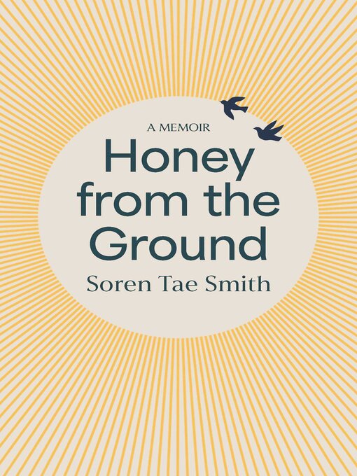 Title details for Honey from the Ground by Soren Tae Smith - Available